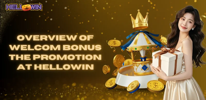 overview of welcom bonus the promotion at Hellowin